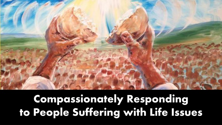 compassionately responding to people suffering