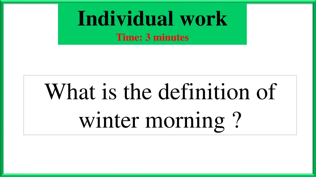 individual work time 3 minutes