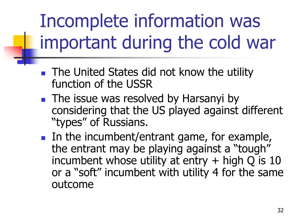 incomplete information was important during