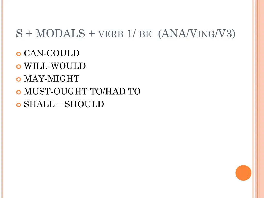 s modals verb 1 be ana v ing v3