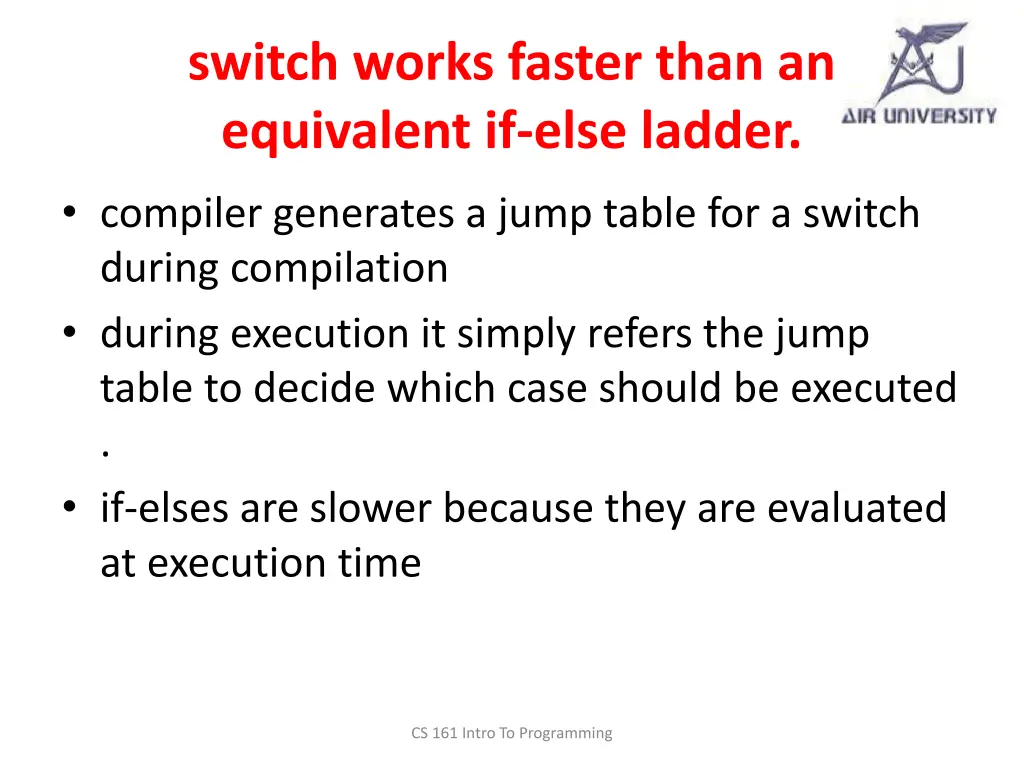 switch works faster than an equivalent if else