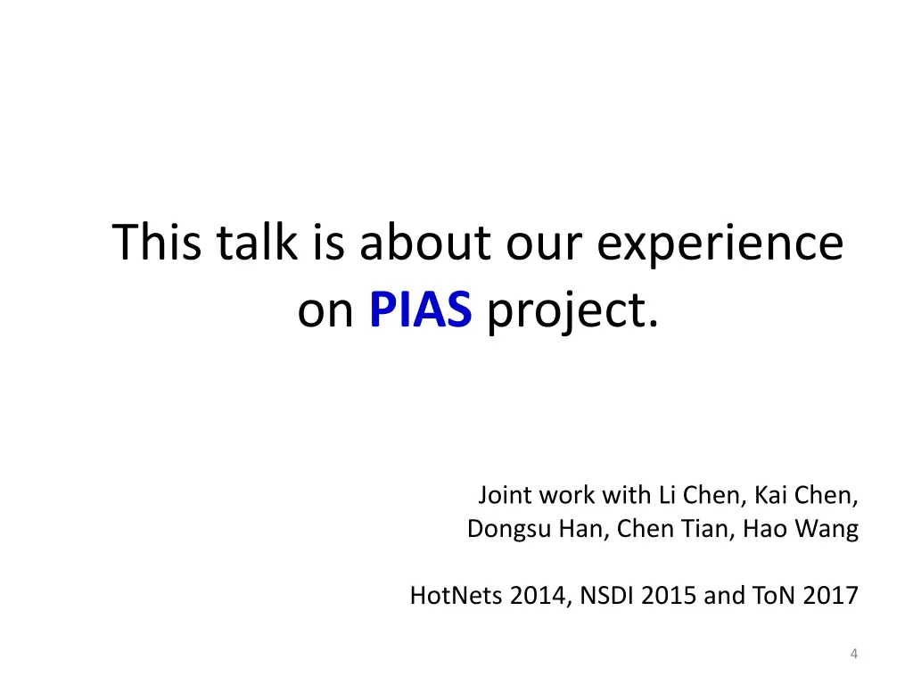 this talk is about our experience on pias project