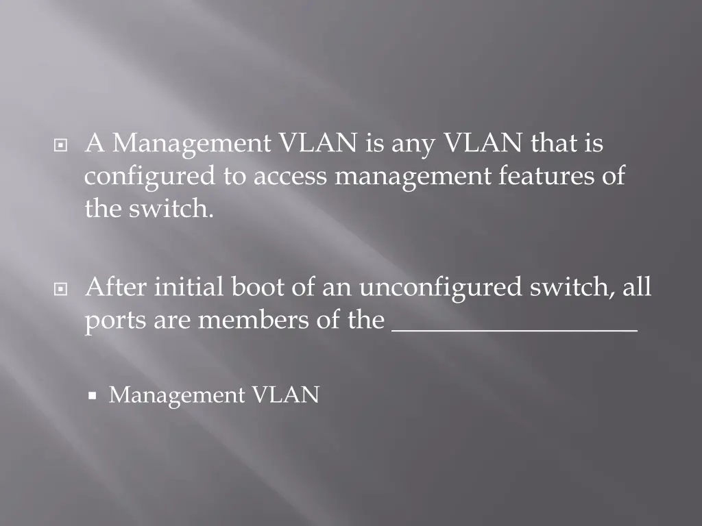 a management vlan is any vlan that is configured