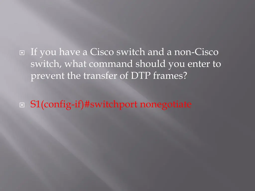 if you have a cisco switch and a non cisco switch