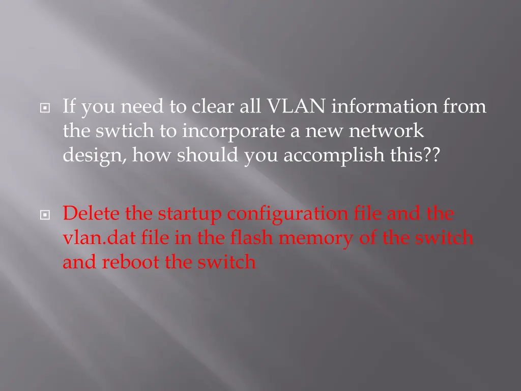 if you need to clear all vlan information from