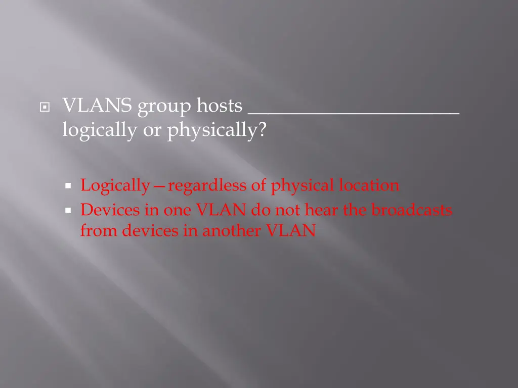 vlans group hosts logically or physically