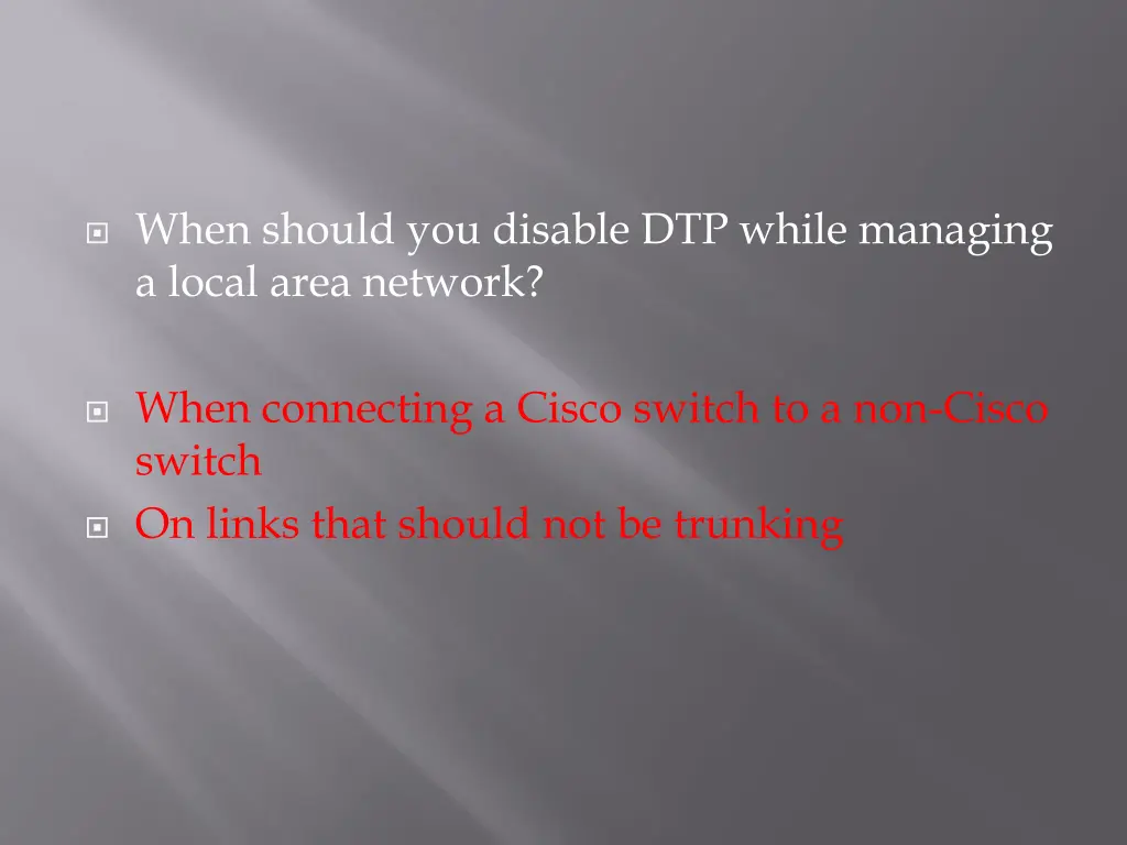 when should you disable dtp while managing