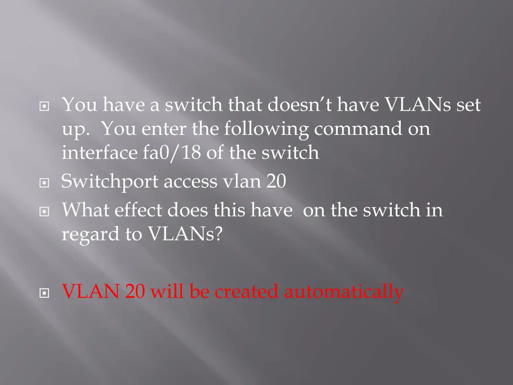 you have a switch that doesn t have vlans