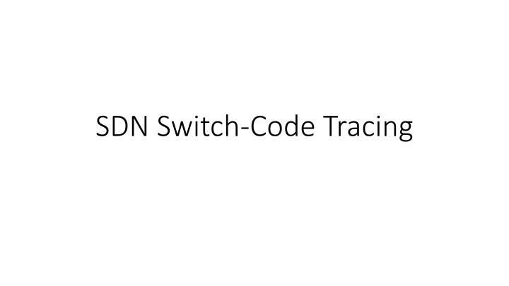 sdn switch code tracing