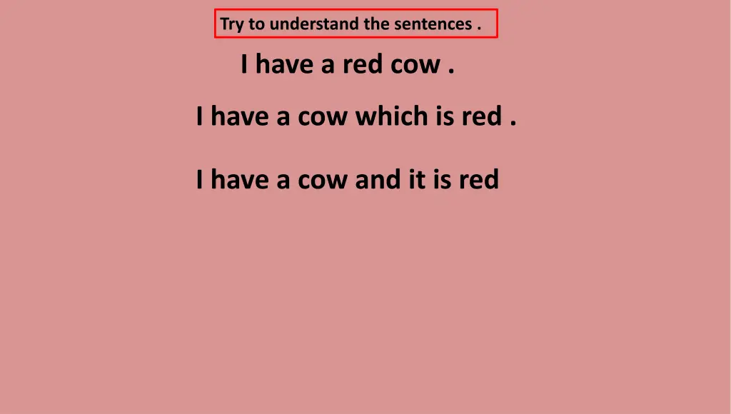 try to understand the sentences