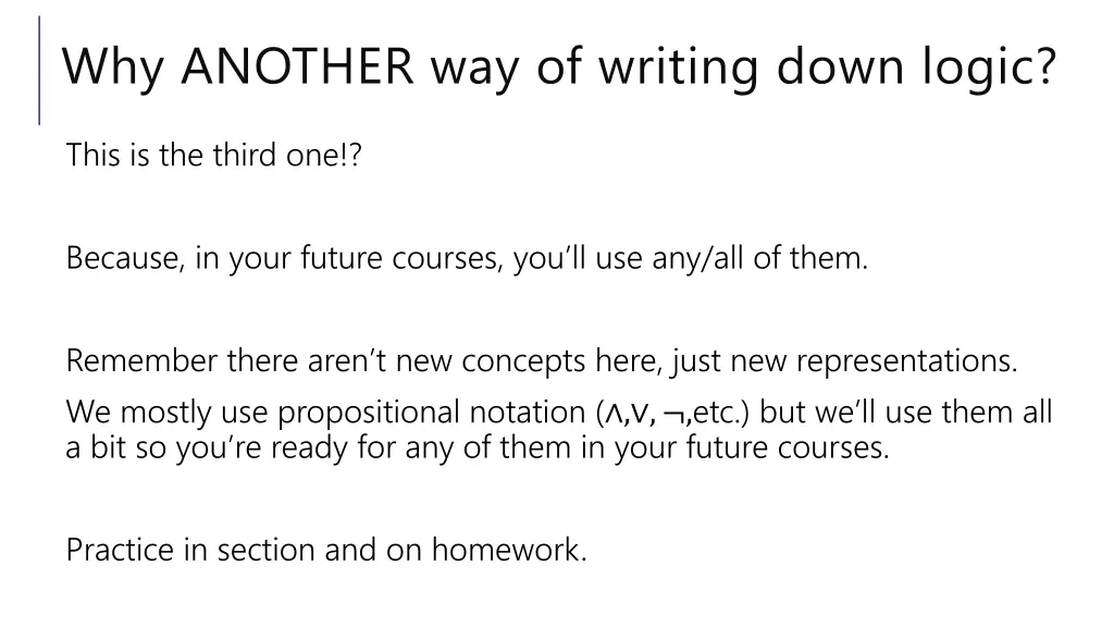 why another way of writing down logic