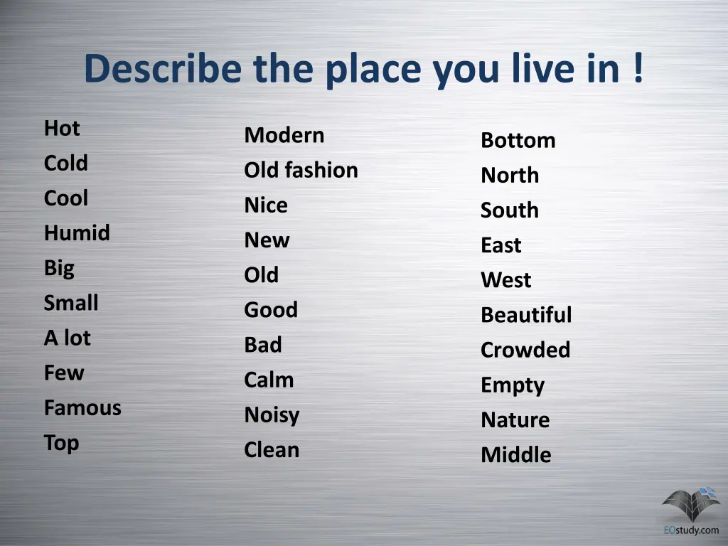 describe the place you live in