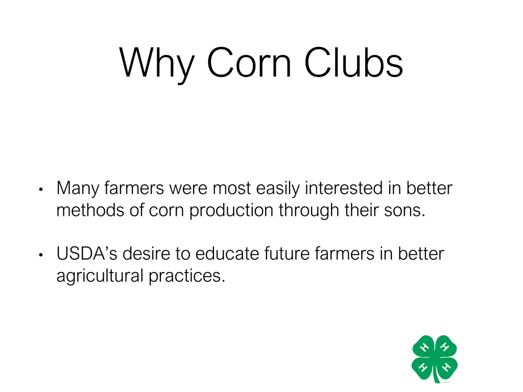 why corn clubs