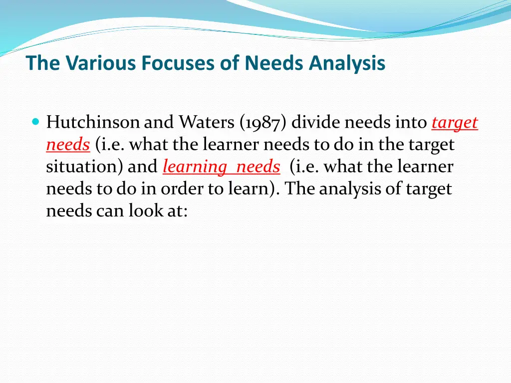 the various focuses of needs analysis