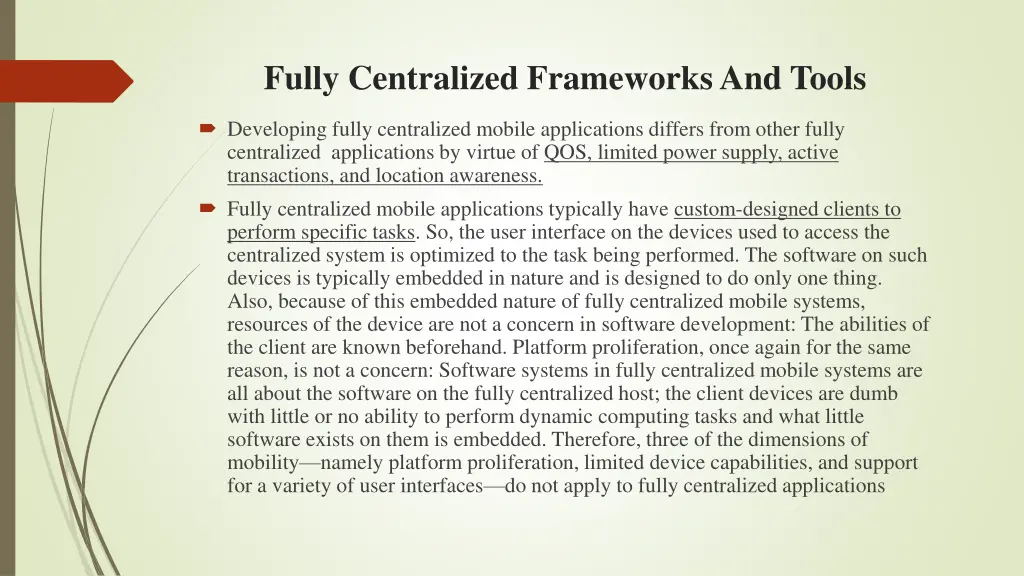 fully centralized frameworks and tools