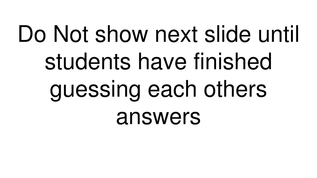 do not show next slide until students have