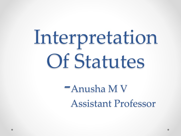 interpretation of statutes anusha m v assistant