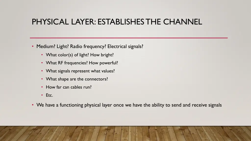 physical layer establishes the channel