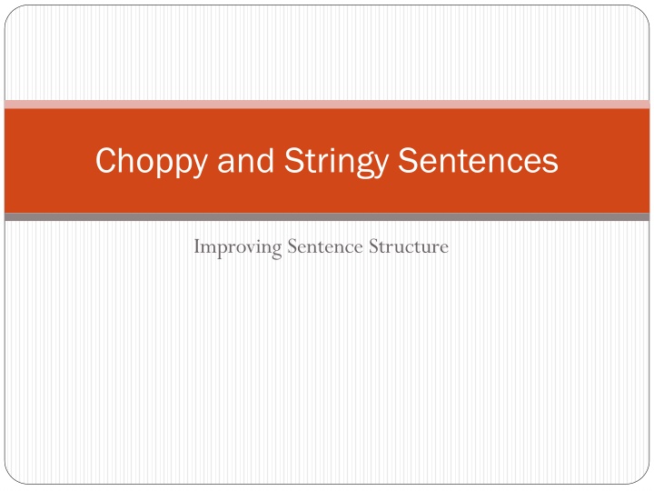 choppy and stringy sentences