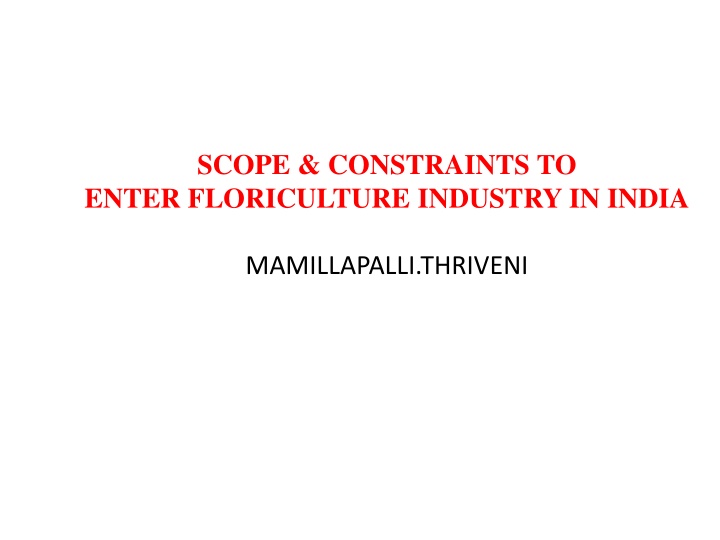 scope constraints to enter floriculture industry