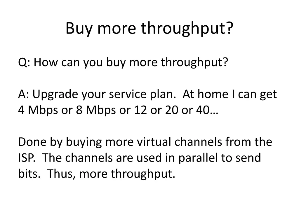 buy more throughput