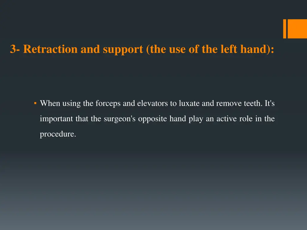 3 retraction and support the use of the left hand