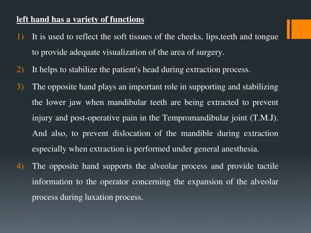 left hand has a variety of functions