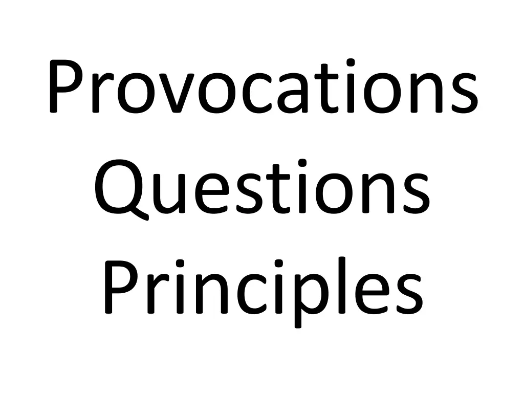 provocations questions principles