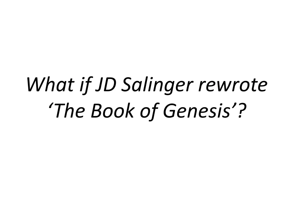 what if jd salinger rewrote the book of genesis