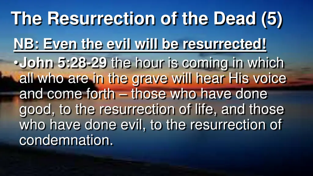 the resurrection of the dead 5 nb even the evil