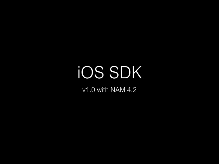 ios sdk v1 0 with nam 4 2