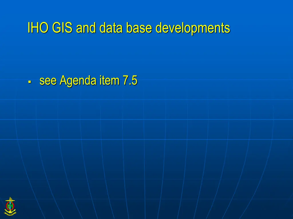 iho gis and data base developments