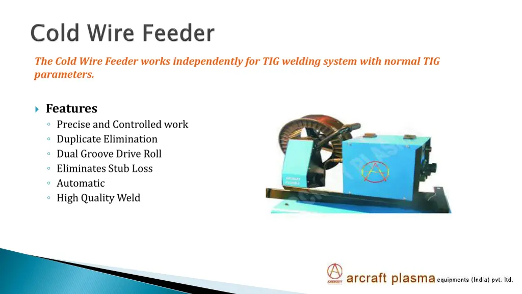 the cold wire feeder works independently