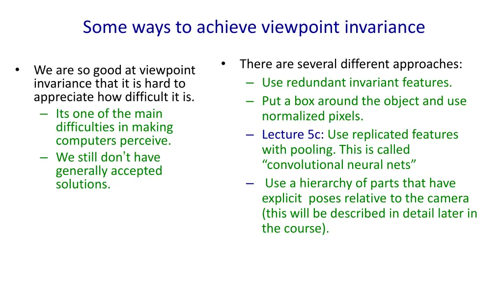 some ways to achieve viewpoint invariance