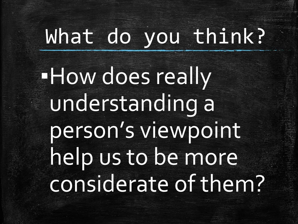 what do you think how does really understanding