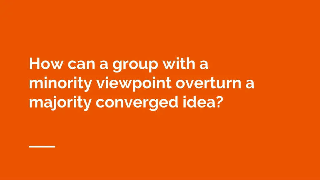 how can a group with a minority viewpoint