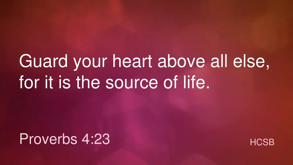 guard your heart above all else