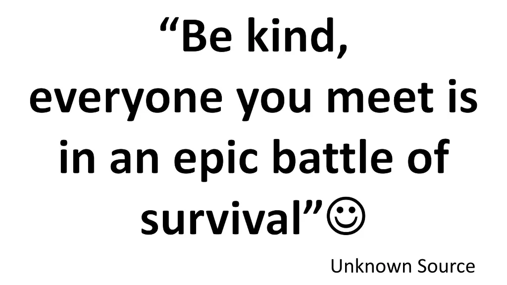 be kind