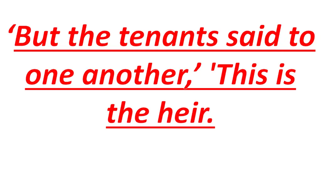 but the tenants said to one another this