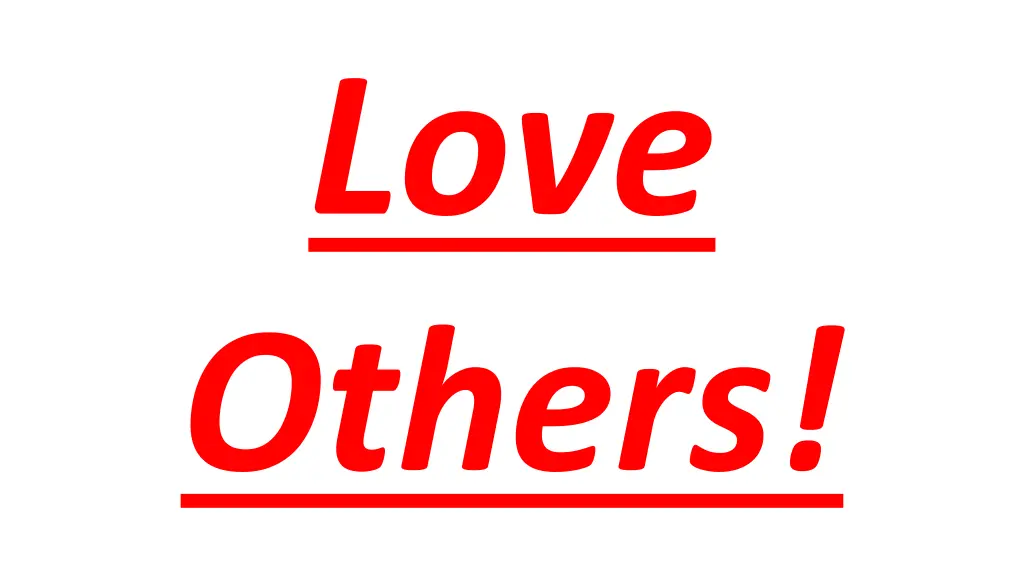 love others