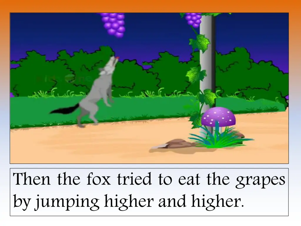 then the fox tried to eat the grapes by jumping