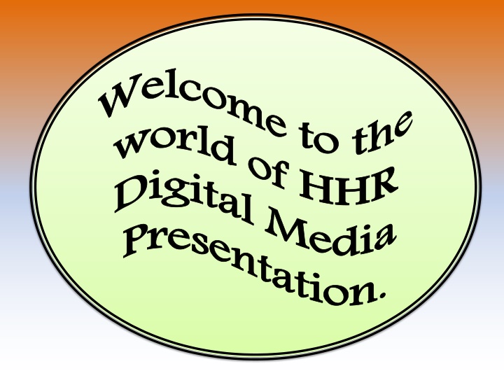 welcome to the world of hhr digital presentation