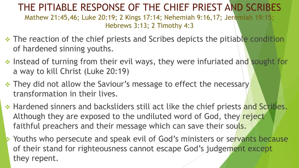 the pitiable response of the chief priest