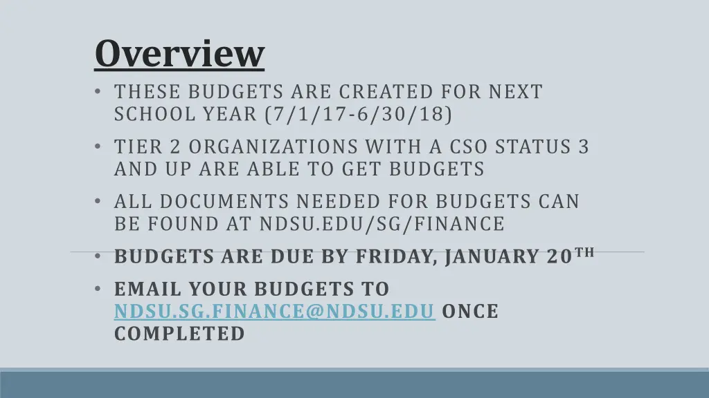 overview these budgets are created for next