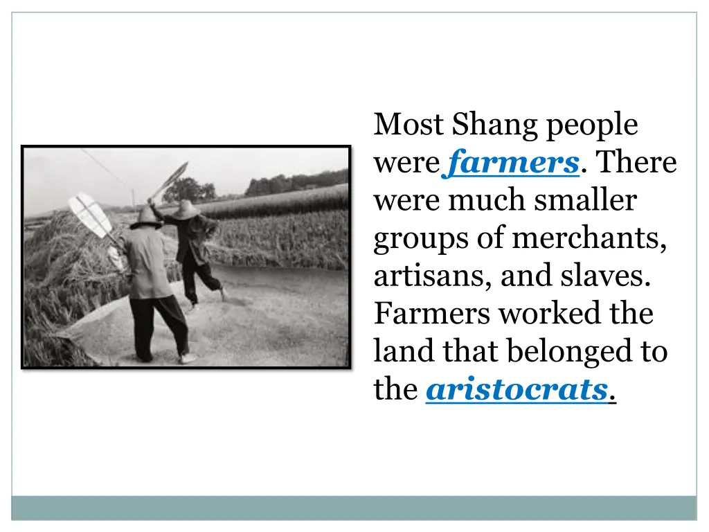 most shang people were farmers there were much