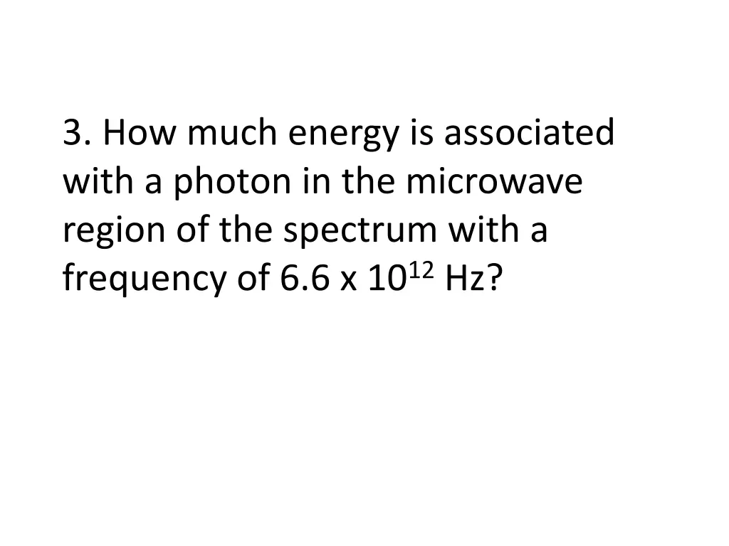 3 how much energy is associated with a photon