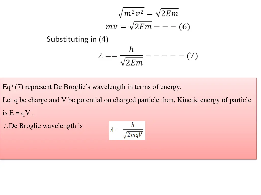 eq n 7 represent de broglie s wavelength in terms