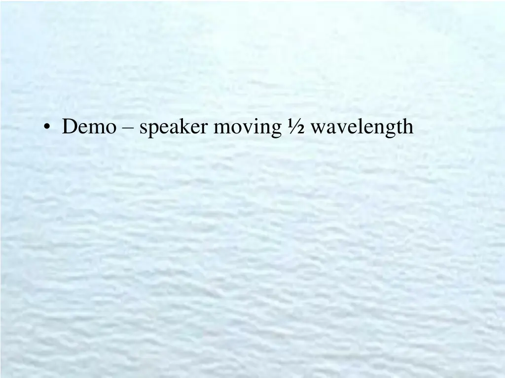 demo speaker moving wavelength