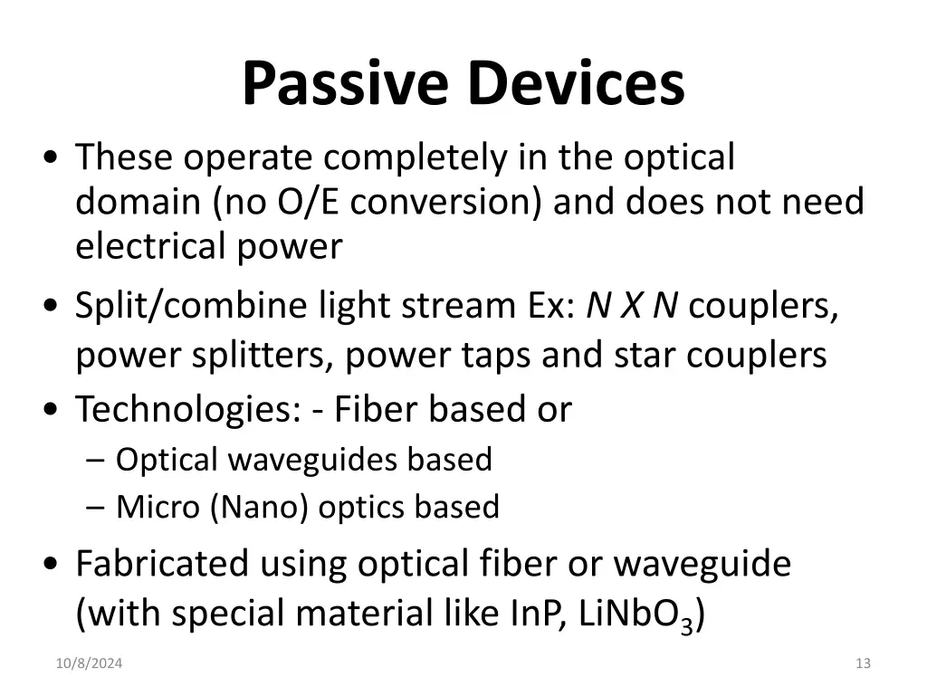 passive devices these operate completely