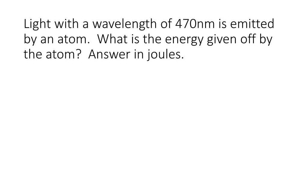 light with a wavelength of 470nm is emitted